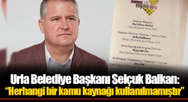 Urla Belediye Başkanı Selçuk Balkan: “Herhangi bir kamu kaynağı kullanılmamıştır”