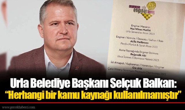 Urla Belediye Başkanı Selçuk Balkan: “Herhangi bir kamu kaynağı kullanılmamıştır”
