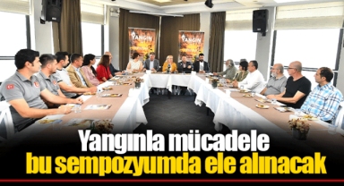 Yangınla mücadele bu sempozyumda ele alınacak