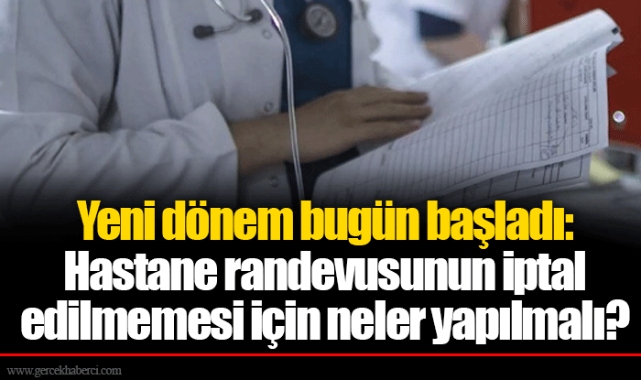 Yeni dönem bugün başladı: Hastane randevusunun iptal edilmemesi için neler yapılmalı?