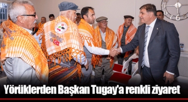 Yörüklerden Başkan Tugay'a renkli ziyaret