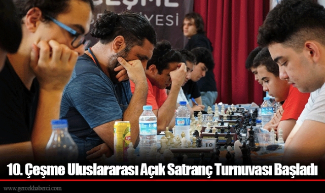 10. Çeşme Uluslararası Açık Satranç Turnuvası Başladı