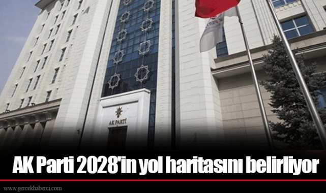 AK Parti 2028'in yol haritasını belirliyor