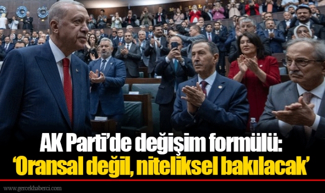 AK Parti’de değişim formülü: ‘Oransal değil, niteliksel bakılacak’