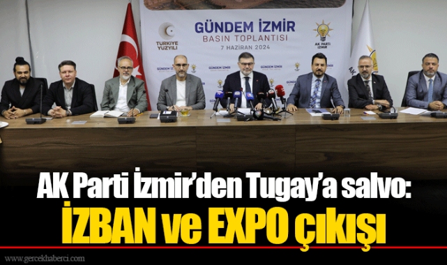 AK Parti İzmir’den Tugay’a salvo: İZBAN ve EXPO çıkışı