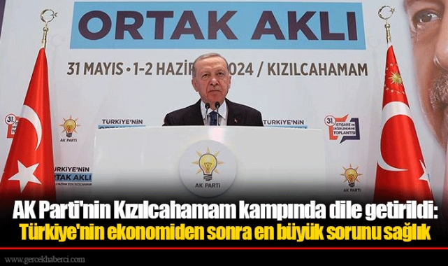 AK Parti'nin Kızılcahamam kampında dile getirildi: Türkiye'nin ekonomiden sonra en büyük sorunu sağlık