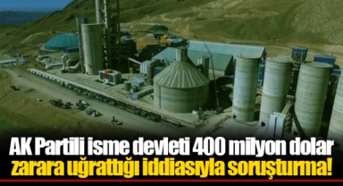 AK Partili isme devleti 400 milyon dolar zarara uğrattığı iddiasıyla soruşturma!