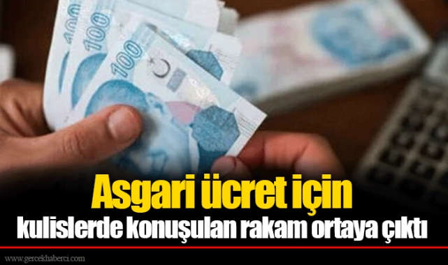Asgari ücret için kulislerde konuşulan rakam ortaya çıktı