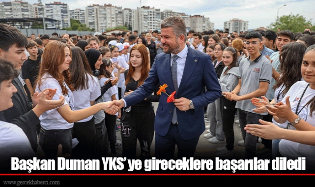 Başkan Duman YKS’ ye gireceklere başarılar diledi