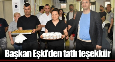 Başkan Eşki’den tatlı teşekkür