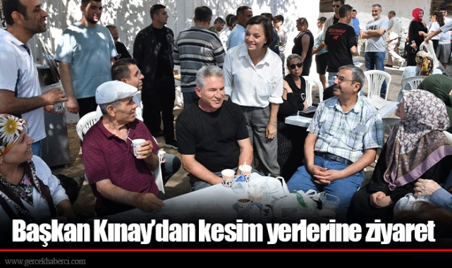 Başkan Kınay’dan kesim yerlerine ziyaret
