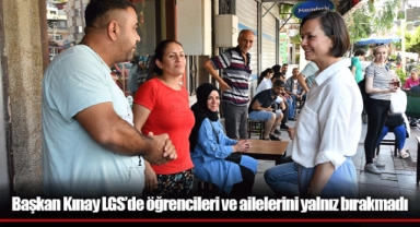 Başkan Kınay LGS’de öğrencileri ve ailelerini yalnız bırakmadı