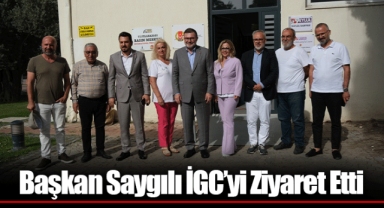 Başkan Saygılı İGC’yi Ziyaret Etti