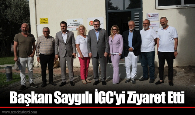 Başkan Saygılı İGC’yi Ziyaret Etti