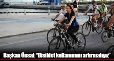 Başkan Ünsal: “Bisiklet kullanımını artırmalıyız”
