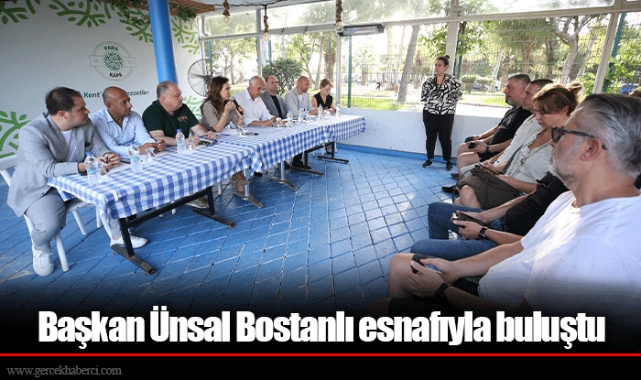 Başkan Ünsal Bostanlı esnafıyla buluştu