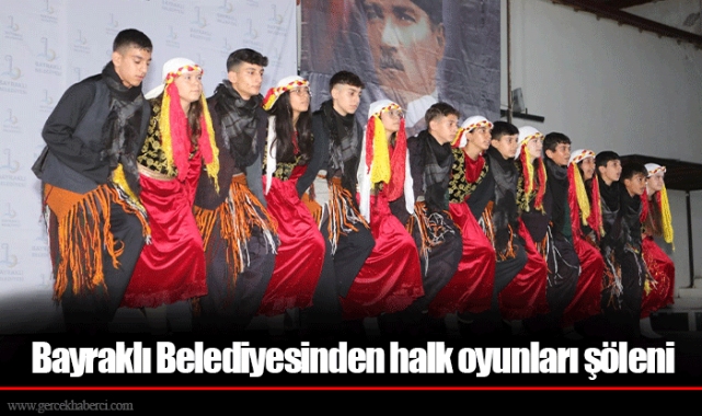 Bayraklı Belediyesinden halk oyunları şöleni
