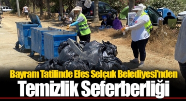 Bayram Tatilinde Efes Selçuk Belediyesi'nden Temizlik Seferberliği