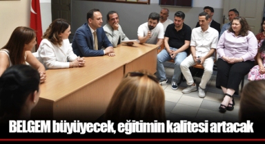 BELGEM büyüyecek, eğitimin kalitesi artacak