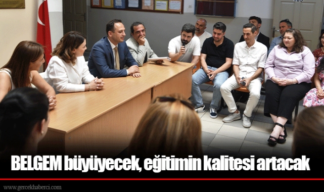 BELGEM büyüyecek, eğitimin kalitesi artacak