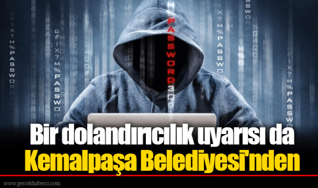 Bir dolandırıcılık uyarısı da Kemalpaşa Belediyesi'nden