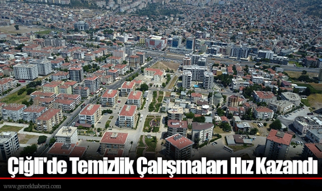 Çiğli'de Temizlik Çalışmaları Hız Kazandı