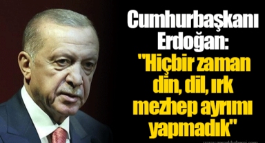 Cumhurbaşkanı Erdoğan: