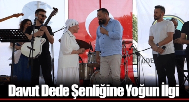 Davut Dede Şenliğine Yoğun İlgi
