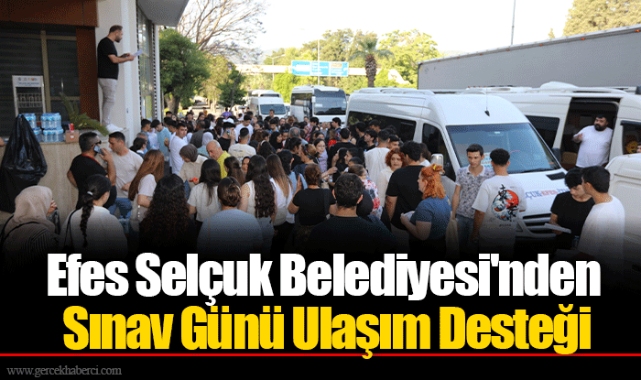Efes Selçuk Belediyesi'nden Sınav Günü Ulaşım Desteği