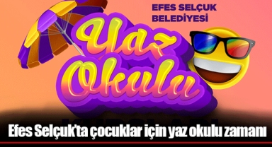 Efes Selçuk’ta çocuklar için yaz okulu zamanı