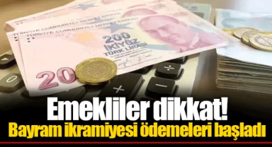 Emekliler dikkat! Bayram ikramiyesi ödemeleri başladı