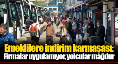 Emeklilere indirim karmaşası: Firmalar uygulamıyor, yolcular mağdur