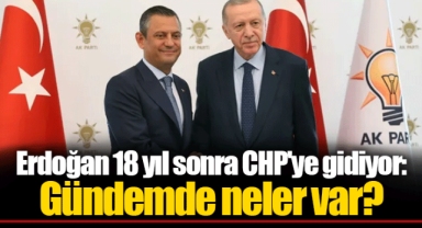 Erdoğan 18 yıl sonra CHP'ye gidiyor: Gündemde neler var?