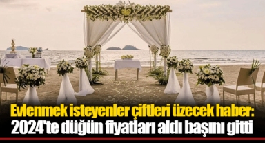Evlenmek isteyenler çiftleri üzecek haber: 2024'te düğün fiyatları aldı başını gitti