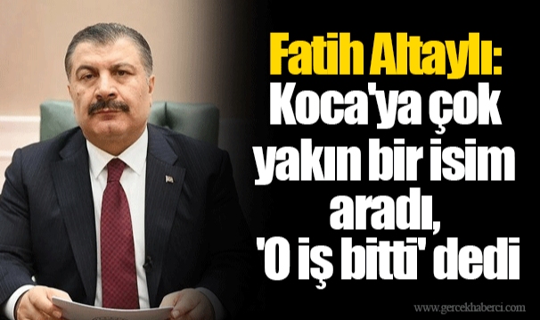 Fatih Altaylı: Koca'ya çok yakın bir isim aradı, 'O iş bitti' dedi