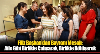 Filiz Başkan’dan Bayram Mesajı: Aile Gibi Birlikte Çalışarak, Birlikte Bölüşerek