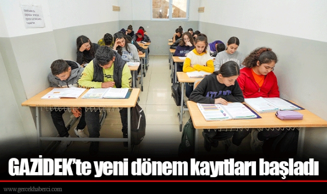 GAZİDEK’te yeni dönem kayıtları başladı