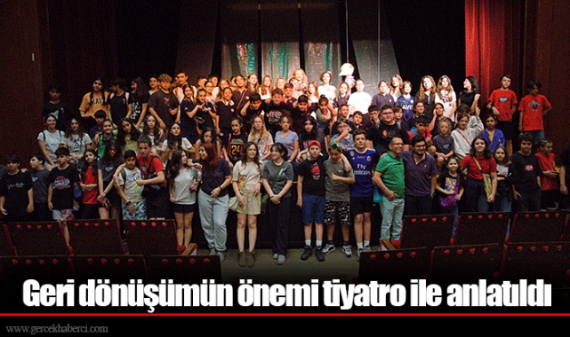 Geri dönüşümün önemi tiyatro ile anlatıldı