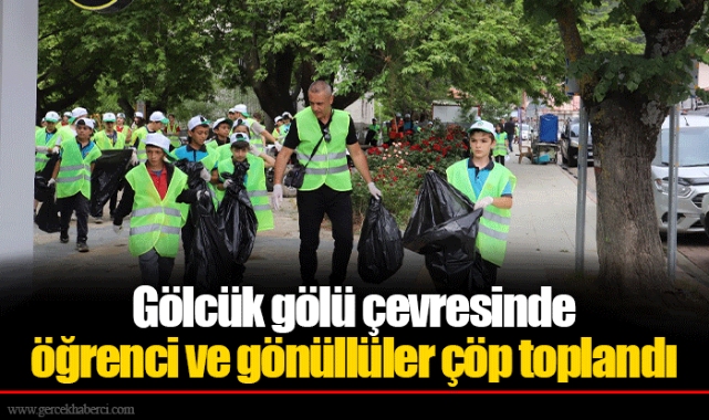 Gölcük gölü çevresinde öğrenci ve gönüllüler çöp toplandı