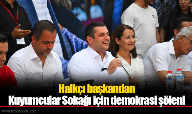 Halkçı başkandan Kuyumcular Sokağı için demokrasi şöleni