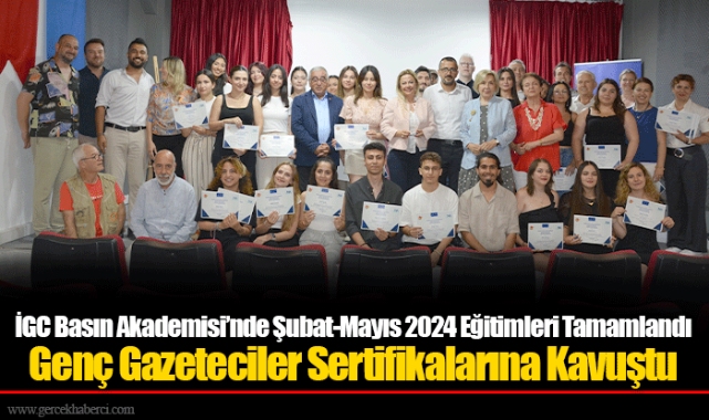 İGC Basın Akademisi’nde Şubat-Mayıs 2024 Eğitimleri Tamamlandı Genç Gazeteciler Sertifikalarına Kavuştu
