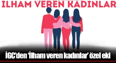 İGC’den ‘İlham veren kadınlar’ özel eki