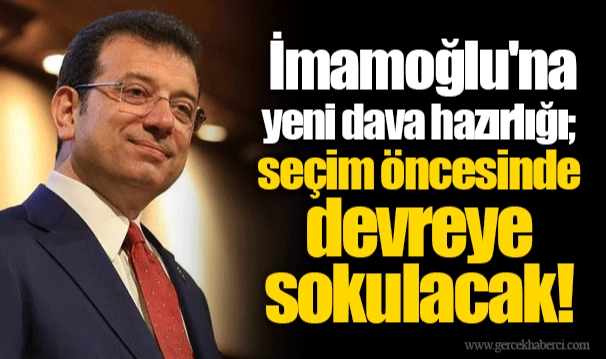 İmamoğlu'na yeni dava hazırlığı; seçim öncesinde devreye sokulacak!