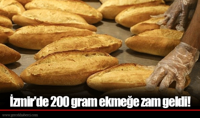 İzmir'de 200 gram ekmeğe zam geldi!