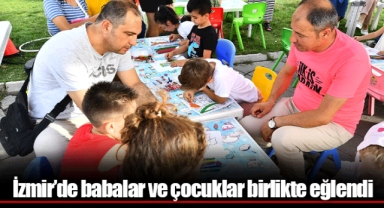 İzmir’de babalar ve çocuklar birlikte eğlendi