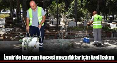 İzmir’de bayram öncesi mezarlıklar için özel bakım