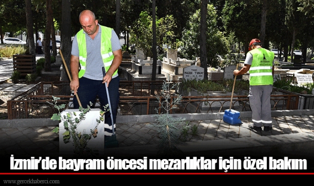 İzmir’de bayram öncesi mezarlıklar için özel bakım