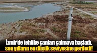 İzmir'de tehlike çanları çalmaya başladı, son yılların en düşük seviyesine geriledi!