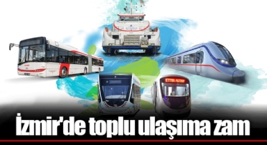 İzmir'de toplu ulaşıma zam