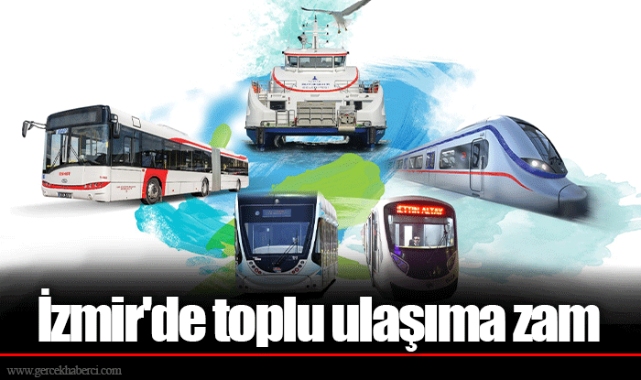 İzmir'de toplu ulaşıma zam
